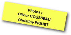 Photos :
Olivier COUSSEAU
Christine PIQUET