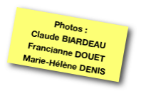 Photos : 
Claude BIARDEAU
Francianne DOUET
Marie-Hélène DENIS