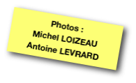 Photos : 
Michel LOIZEAU
Antoine LEVRARD